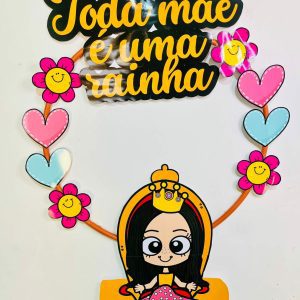 Decoração Bambolê - Toda Mãe é uma Rainha - Dia das Mães