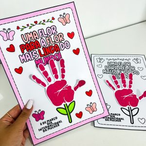 Atividade Dia da Mulher - Mãozinhas - Dia Internacional da Mulher