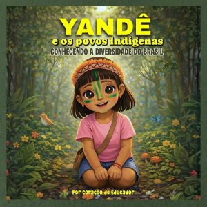 Yandê e os povos indígenas - Dia dos Povos Indígenas
