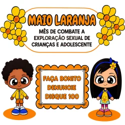Campanha Maio Laranja contra exploração sexual infantil e adolescente.