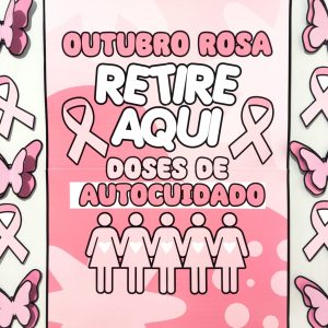 Cantinho Motivacional Outubro Rosa - Outubro Rosa